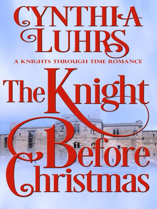 Title details for The Knight Before Christmas by Cynthia Luhrs - Available